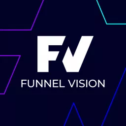 Funnel Vision - For Performance-Driven Agencies & Marketers Podcast artwork