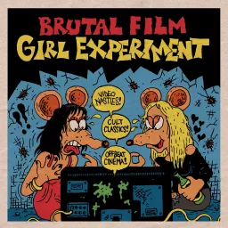 Brutal Film Girl Experiment Podcast artwork