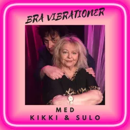 Bra vibrationer med Kikki & Sulo