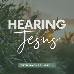 Hearing Jesus: Bible Study, Daily Devotional, Scripture, Faith, Hear from God, Bible, Devotions Podcast artwork