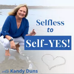 Selfless to SELF-YES! Podcast artwork
