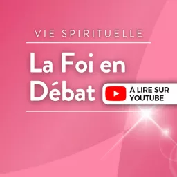 La foi en débat