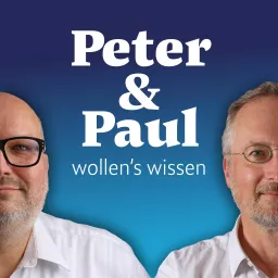 Peter und Paul wollen's wissen! Podcast artwork