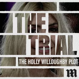The Trial: The Holly Willoughby plot Podcast artwork