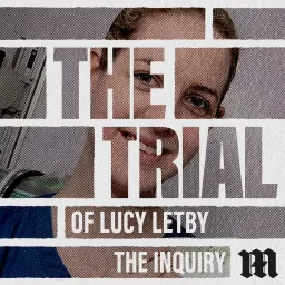 The Trial of Lucy Letby: The Inquiry Podcast artwork