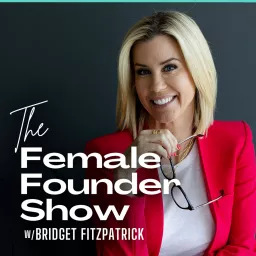 The Female Founder Show Podcast artwork