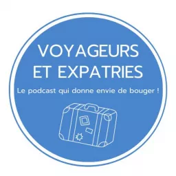 Voyageurs et Expatriés Podcast artwork