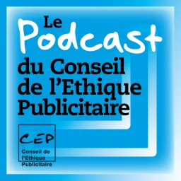 Le podcast du Conseil de l’Éthique Publicitaire, instance associée à l'ARPP artwork