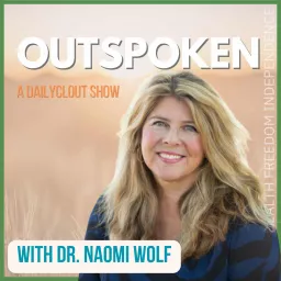 Dr. Naomi Wolf's Outspoken Podcast artwork