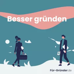 Besser gründen - Tipps für Unternehmer, Freiberufler und Start-ups