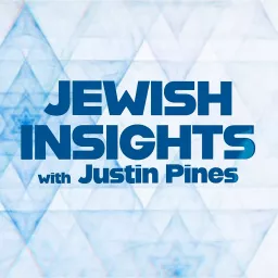 Jewish Insights with Justin Pines Podcast artwork