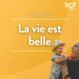 La vie est belle • RCF Hauts de France