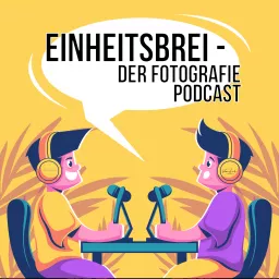 Einheitsbrei - Der Fotografiepodcast