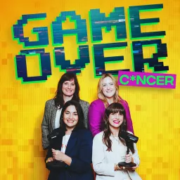 Game Over: c*ncer Podcast artwork