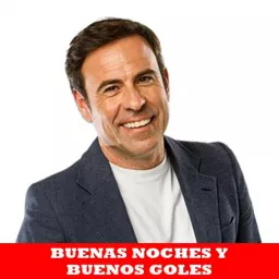 BUENAS NOCHES Y BUENOS GOLES