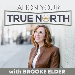 Align Your True North Podcast artwork