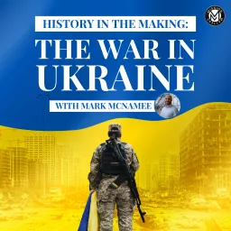 History in the Making: The War in Ukraine