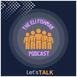 The Eli Fishman Podcast