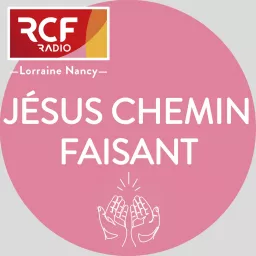 Jésus chemin faisant Podcast artwork