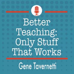 Better Teaching: Only Stuff That Works Podcast artwork