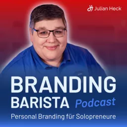 Branding Barista – Personal Branding für Solopreneure Podcast artwork
