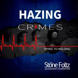 Hazing Crimes: The Podcast