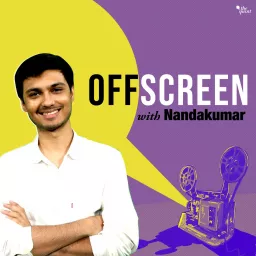 OffScreen With Nandakumar Podcast artwork