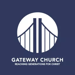 Gateway Church's Podcast artwork