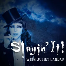 Slayin’ It! with Juliet Landau