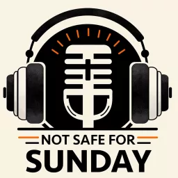 Not Safe For Sunday Podcast artwork