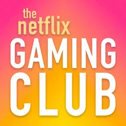 The Netflix Gaming Club Podcast artwork