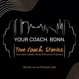 True Coach. Stories. Aus dem Leben eines Personal Trainers.