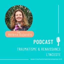 Traumatisme et Renaissance Podcast artwork