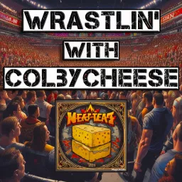 Wrastlin with ColbyCheese Podcast artwork