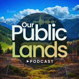 Our Public Lands Podcast artwork