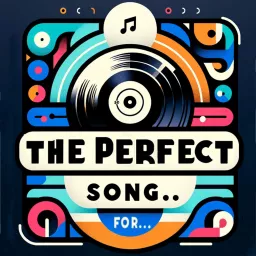 The Perfect Song For ... a podcast about the perfect song artwork