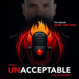 Totally Unacceptable with Ed Clementi Podcast artwork