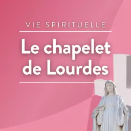 Le chapelet de Lourdes