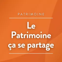 Le patrimoine ça se partage