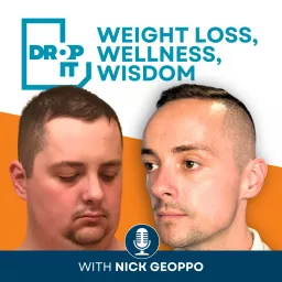 Drop It: Weight Loss, Wellness, Wisdom