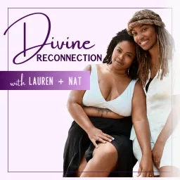 Divine Reconnection with Lauren + Nat