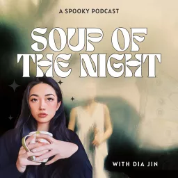 Soup of The Night Podcast artwork