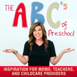 The ABC's Of Preschool ; Inspiration for Moms, Teachers & Childcare Providers