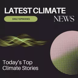 Latest Climate News Podcast artwork