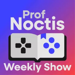 The ProfNoctis Weekly Show Podcast artwork