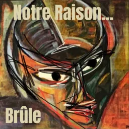 Notre Raison Brûle