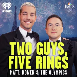Two Guys, Five Rings: Matt, Bowen & The Olympics Podcast artwork