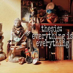 Thesis: Everything Is Everything