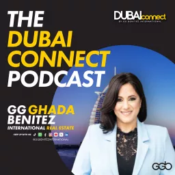 The Dubai Connect Podcast With Certified International Property Specialist GG 