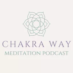 The Chakra Way Meditation Podcast artwork